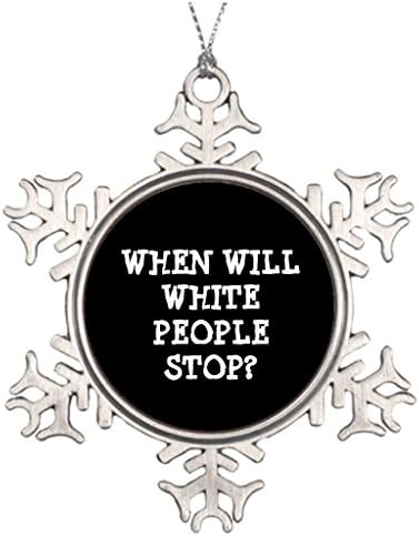 Personalised Christmas Tree Decoration Black Lives Matter When Will White People Stop Custom Snowflake Ornaments