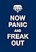Now Panic and Freak Out