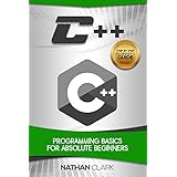 C++: Programming Basics for Absolute Beginners (Step-By-Step C++ Book 1)
