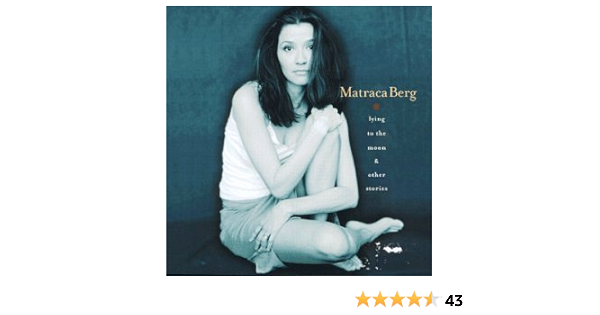 Berg Matraca Lying To The Moon Other Stories Amazon Com Music