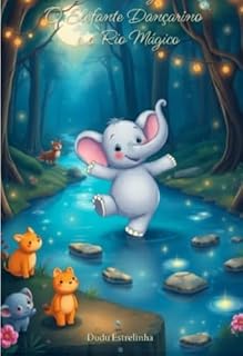 Livro O Elefante Dançarino e O Rio Mágico
