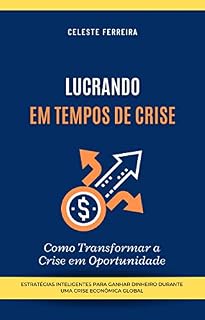 Livro Lucrando em Tempos de Crise: Como Transformar a Crise em Oportunidades