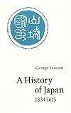 Front cover for the book A History of Japan, 1334-1615 by George Sansom