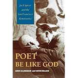 Poet Be Like God: Jack Spicer and the San Francisco Renaissance