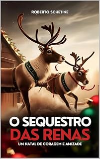 Livro O Sequestro das Renas: Um Natal de Coragem e Amizade