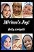 Miriam's Joy! by Betty Arrigotti