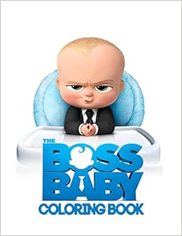Download Amazon Com Boss Baby Coloring Book Coloring Book For Kids And Adults This Amazing Coloring Book Will Make Your Kids Happier And Give Them Joy Best Books For Adults And Kids 2 4