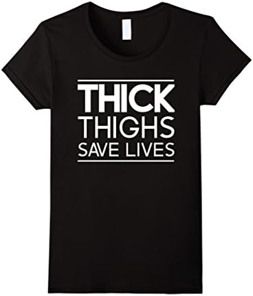 Womens Thick thighs save lives t-shirt Large Black