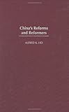China's Reforms and Reformers, Alfred K. Ho, 0275960803
