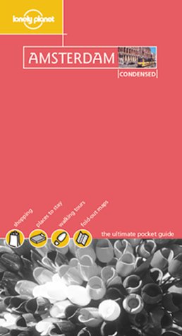 Lonely Planet Amsterdam Condensed (Lonely Planet Condensed Guides) by Jeremy Gray, Nikki Hall