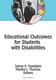 Educational Outcomes for Students with Disabilities, Ysseldyke, James E., 1560247436