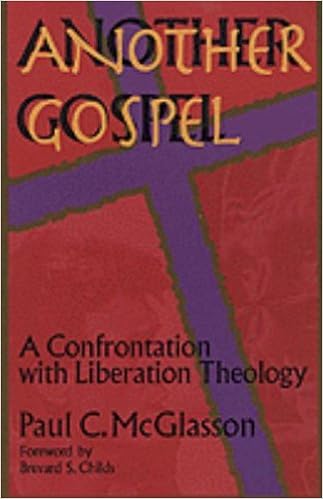 Amazon Com Another Gospel A Confrontation With Liberation Theology 9780801063152 Mcglasson Paul Books