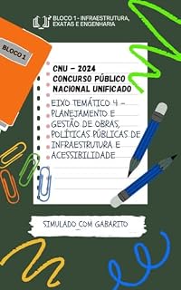 SIMULADO CONCURSO CNU 2024 BLOCO 1 INFRAESTRUTURA EXATAS E ENGENHARIA: EIXO TEMÁTICO 4 – PLANEJAMENTO E GESTÃO DE OBRAS, POLÍTICAS PÚBLICAS DE INFRAESTRUTURA ... E ENGENHARIA CONCURSO PÚBLICO UNIFICADO)