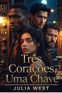 Livro Três Corações, Uma Chave: Um Romance Slow-Burn: Por Que Escolher Quando Você Pode Ter Todos?