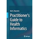 Practitioner's Guide to Health Informatics