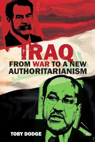 Iraq – From War to a New Authoritarianism (Adelphi series)