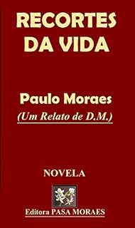 Livro Recortes da Vida: (Um Relato de D.M.)