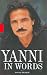 Yanni in Words by Yanni