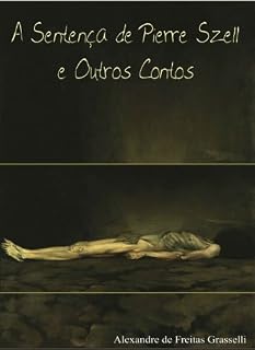 Livro A Sentença de Pierre Szell  E Outros Contos
