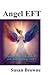 Angel EFT: Tap into the Angelic Realms with Modern Energy EFT by Susan Browne