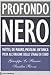 Profondo nero. Mattei, De Mauro, Pasolini. Che cosa sapevano? Perché dovevano morire?