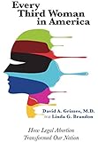 Every Third Woman in America: How Legal Abortion Transformed Our Nation