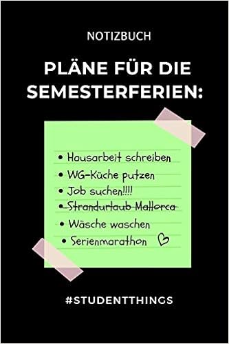 Buy Notizbuch Plane Fur Die Semesterferien Hausarbeit Schreiben Wg Kuche Putzen Job Suchen A5 Geschenkbuch Liniert Zum Studium Notizbuch Fur Duale Erstes Semester Pruefung Geburtstag Book Online At
