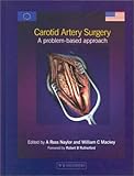 Carotid Artery Surgery : A Problem-Based Approach, , 0702024325