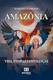 Livro Amazônia: Vida, Utopias e Esperanças