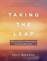 Taking the Leap: How to Build a World-Class Coaching Business (English Edition)