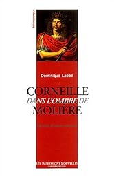 Corneille dans l'ombre de Molière