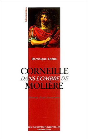 Corneille dans l'ombre de Molière