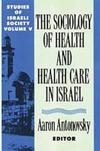 Download The Sociology of Health and Health Care in Israel PDF