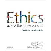 Ethics Across the Professions: A Reader for Professional Ethics