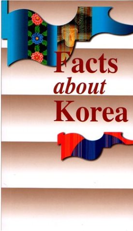 Facts About Korea by Korean Overseas Information Service