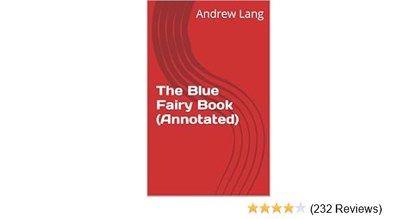 The Blue Fairy Book Annotated Andrew Langs Fairy Books 1 - 