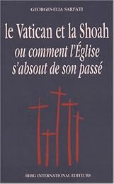 Le  Vatican et la Shoah ou Comment l'Église s'absout de son passé