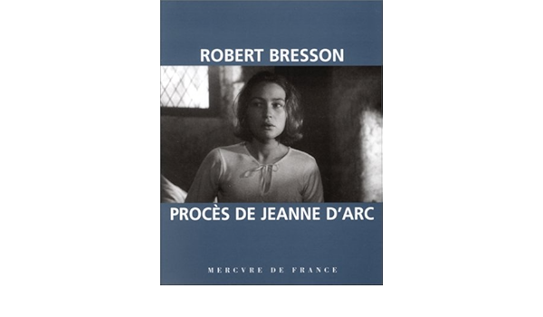 Proces De Jeanne D Arc Film Hors Serie French Edition Bresson Robert 9782715223332 Amazon Com Books Proces De Jeanne D Arc Film Hors Serie French Edition Bresson Robert 9782715223332 Amazon Com Books