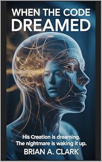 Livro WHEN THE CODE DREAMED: His creation is dreaming. The nightmare is waking it up.