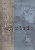 Stage to Studio: Musicians and the Sound Revolution, 1890-1950 (Studies in Industry and Society) by James P. Kraft