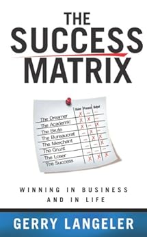 Amazon Com The Success Matrix Winning In Business And In