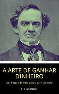 Livro A Arte de Ganhar Dinheiro: Ou, Regras de Ouro para Fazer Dinheiro