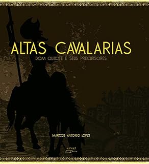 Livro Altas cavalarias: Dom Quixote e seus precursores