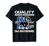 Quality German Engineering Das Dachshund - Doxie T shirt