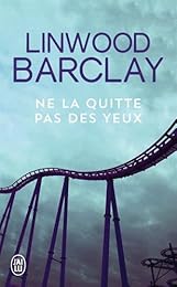 Ne la quitte pas des yeux