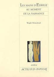 Les  mains d'Edwige au moment de la naissance