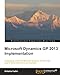 Microsoft Dynamics GP 2013 Implementation by Victoria Yudin