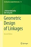 Geometric Design of Linkages (Interdisciplinary Applied Mathematics)