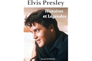 Elvis Presley - Histoires & Légendes: 4ème édition (French Edition)