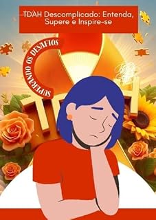 Livro TDAH Descomplicado: Entenda, Supere e Inspire-se